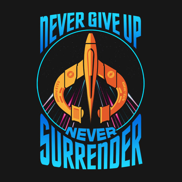 Never Give Up! Never Surrender!