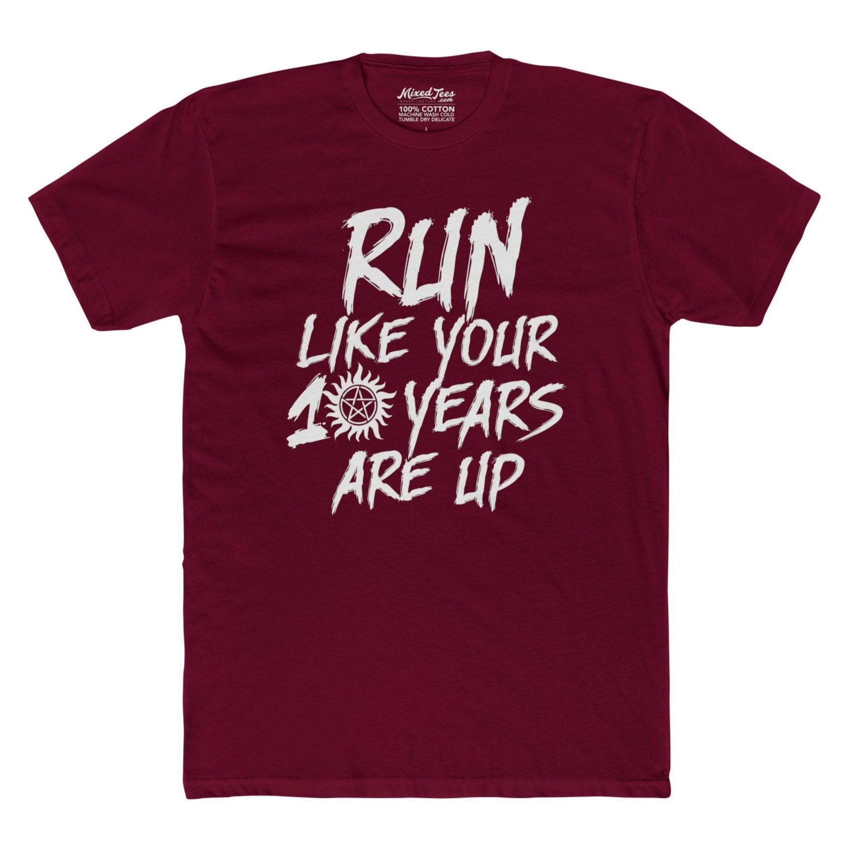 Maroon t-shirt with the text 'RUN LIKE YOUR 10 YEARS ARE UP' in white, along with a pentagram symbol.
