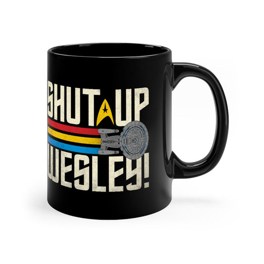 Shut UP Wesley Mug!