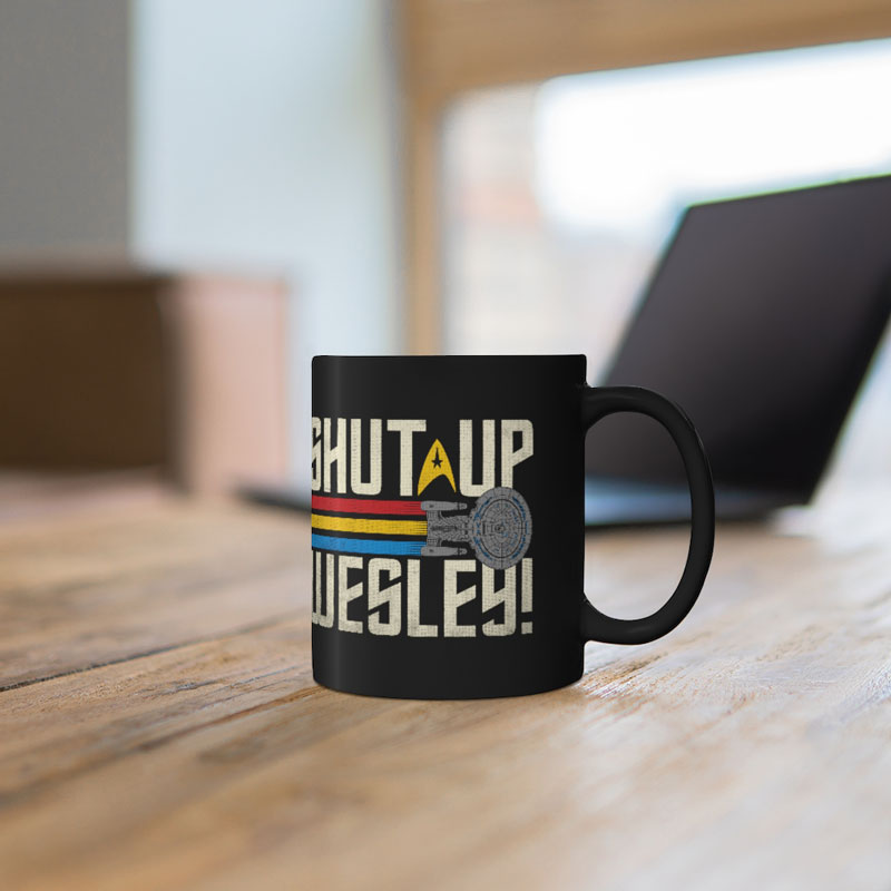 Shut UP Wesley Mug!