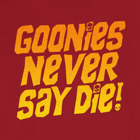 Goonies Never Say Die!