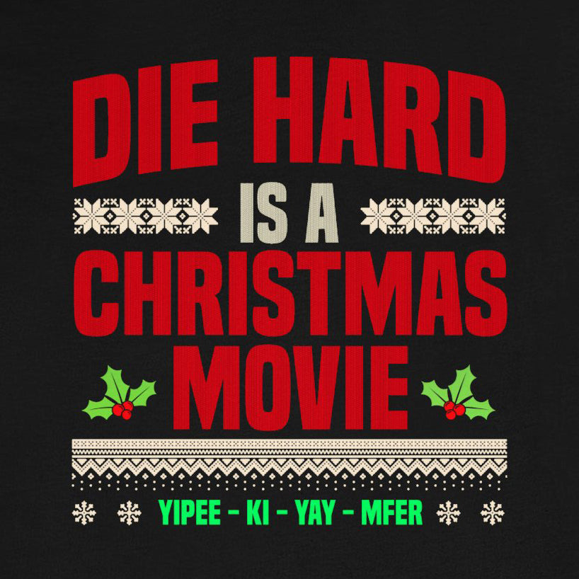 Die Hard Is a Christmas Movie – Ugly Sweater Style